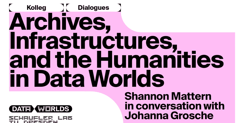 Archives, Infrastructures, and the Humanities in Data Worlds